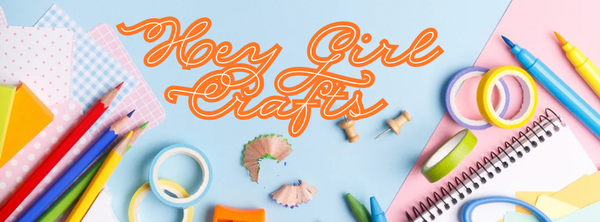 Hey Girl Crafts